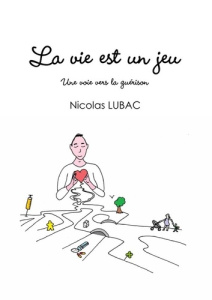 La vie est un jeu - Lubac Nicolas