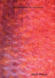 osons progresser en orthographe - Raquel Sarah