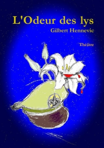 L'Odeur des lys - Hennevic Gilbert