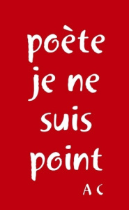 poète je ne suis point - C A