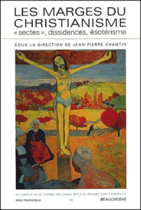 Les marges du christianisme - sectes, dissidences,esoterisme - Chantin Jean-Pierre