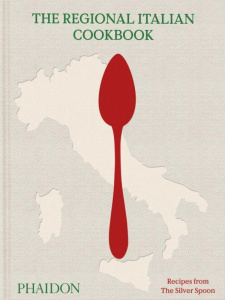 The Regional Italian Cookbook. Recipes from The Silver Spoon - THE SILVER SPOON KIT