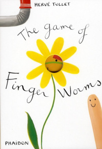 THE GAME OF FINGER WORMS - TULLET HERVE
