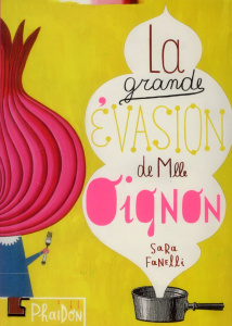 La grande évasion de Mlle Oignon - Fanelli Sara ; Mothe Philippe
