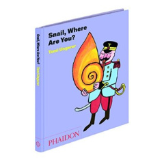 SNAIL WHERE ARE YOU? - UNGERER TOMI