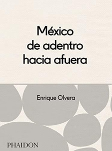 Mexico desde adentro hacia afuera - Olvera Enrique