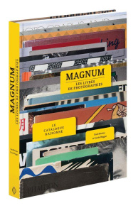 Magnum, les livres de photographies. Le catalogue raisonné - Ritchin Fred ; Naggar Carole ; Gouillier Jean-Bern