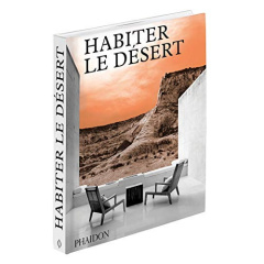 Habiter le désert. Maisons contemporaines en milieu désertique - Moren Izabela Anna ; Ivars Aurélien