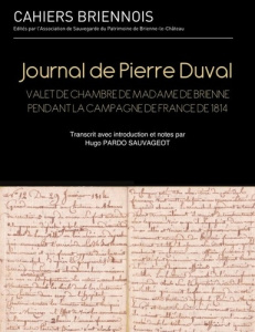 Journal de Pierre Duval. Valet de chambre de Madame de Brienne pendant la Campagne de France de 1814 - Pardo Sauvageot hugo