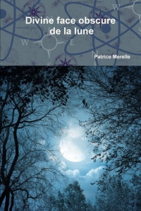 Divine face obscure de la lune - Merelle Patrice