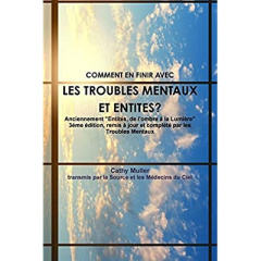Troubles mentaux et entites Anciennement entites - de L Ombre a la Lumiere 3eme Edition. Remis a Jou - Muller Cathy