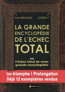 La GRANDE ENCYCLOPÉDIE de L'ÉCHEC TOTAL - Hirschfeld Yves ; 1er Costric