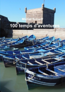 100 temps d'aventures - Scharff Michel