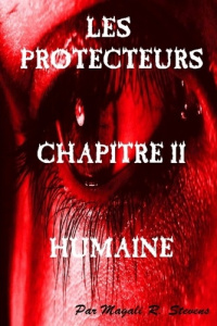 Les Protecteurs-Chapitre-II-Humaine - Stevens Magali