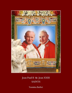 Jean Paul II & Jean XXIII Saints - Barbet Yasmina