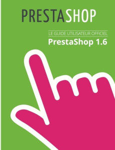 Guide de l'utilisateur PrestaShop 1.6 - PRESTASHOP