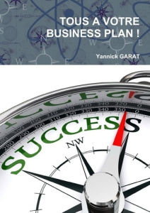 Tous a votre business plan - Garat Yannick