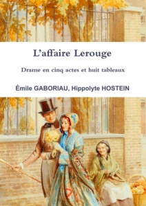 L'affaire Lerouge Drame en cinq actes et huit tableaux - Gaboriau Emile ; Hostein Hippolyte