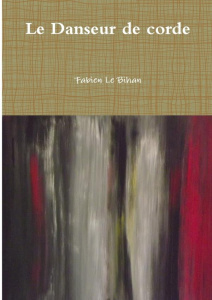 LE DANSEUR DE CORDE - LE BIHAN FABIEN