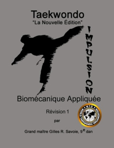 Taekwondo: La Nouvelle Édition, Biomécanique Appliquée, Révision 1 - Savoie Gilles r.