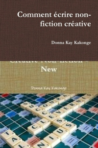 Comment Ecrire Non-Fiction Creative - Kakonge Donna
