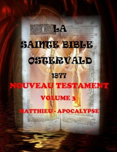 Bible ostervald 1877 - volume 3 - Leduc Jean