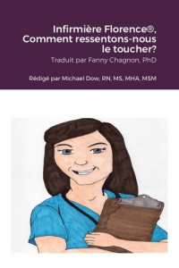 Infirmière Florence®, Comment ressentons-nous le toucher? - Dow Michael ; Miller Erin ; Chagnon Fanny