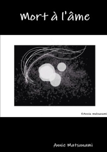 Mort à l'âme - Matsunami Annie