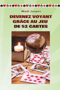 DEVENEZ VOYANT GRÂCE AU JEU DE 52 CARTES - Jasper Madi