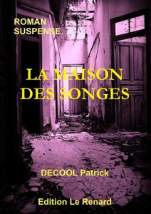 La maison des songes - Patrick Decool