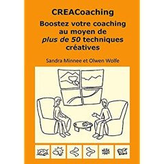 CREACoaching. Boostez votre coaching au moyen de plus de 50 techniques créatives - Minnee Sandra ; Wolfe Olwen ; Parnes Sidney J. ; M