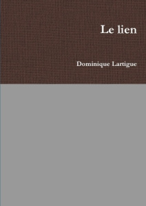 Le lien - Lartigue Dominique
