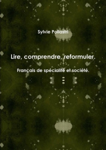 Lire, comprendre, reformuler. Français de spécialité et société. - Pollastri Sylvie