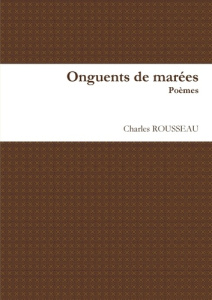 Onguents de marées - Rousseau Charles