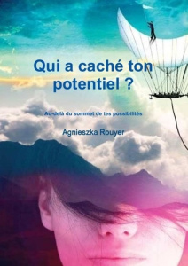 Qui a caché ton potentiel ? - Rouyer Agnieszka
