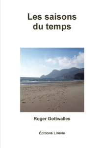 Les saisons du temps - Gottwalles Roger