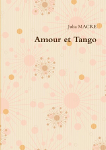 AMOUR ET TANGO - MACRE JULIA