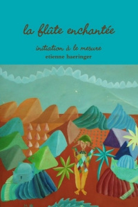 la flûte enchantée initiation à le mesure - Haeringer Etienne