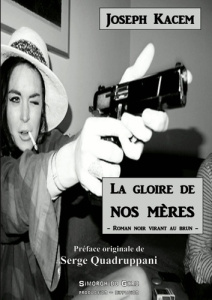 La gloire de nos mères - Kacem Joseph ; Quadruppani Serge