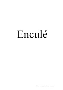 ENCULE - UN VERITABLE AMI