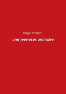 Une jeunesse ordinaire - Avezou Serge