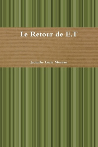 Le Retour de E.T - Moreau Jacinthe