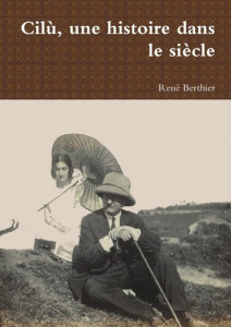 Cilù, une histoire dans le siècle - Berthier René
