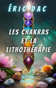 Les chakras et la lithothérapie - Dac Eric