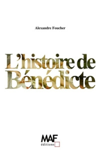 L'histoire de Bénédicte - Foucher Alexandre