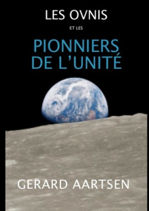 Les Ovnis et les Pionniers de l'Unité - Aartsen Gerard ; Cocheril Pierre