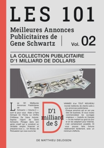Les 101 Meilleures Annonces Publicitaires de Gene Schwartz Volume 2. La Collection Publicitaire d' - Schwartz Eugene ; Deloison Matthieu