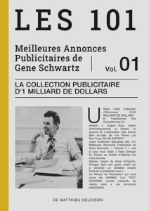 Les 101 Meilleures Annonces Publicitaires de Eugène Schwartz Volume 1. La Collection Publicitaire - Schwartz Eugene ; Deloison Matthieu