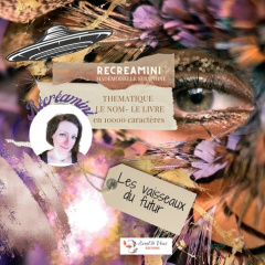Les vaisseaux du futur. RECREAmini - Seraphine Mademoiselle ; Editions Eveil & vous