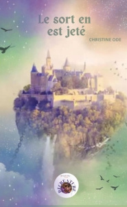Le sort en est jeté - Ode Christine ; Larbalestrier Lise ; Editions Evei